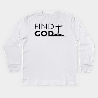 FIND GOD Kids Long Sleeve T-Shirt